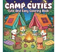 Camp Cuties Coloring Book: 50 Cute & Easy Dog And Cat Adventure Coloring Pages for Adults and Kids, Relaxing Scenes for Stress Relief
