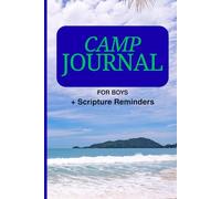 Camp Journal for Boys: A Lined and Blank Summer Camp Adventure Notebook with Scripture Reminders. Suitable for journaling and sketching adventures and funtimes with friends.