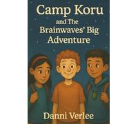 Camp Koru and the Brainwaves' Big Adventure