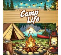 Camp Life: Camping Coloring Book for Adults, Great for Stress Relief and Mindfulness, Summer Themed Coloring Book with Unqiue and Easy to Color ... Gift for Adults (Summer Coloring for Adults)