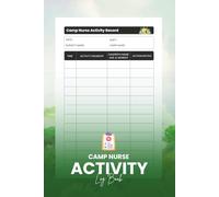 Camp Nurse Activity Log Book: Daily Medical Records, Incident Notes, and Camper Care log