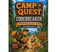 Camp Quest Codebreaker with Ridge & Scout: A Puzzle Adventure Book for Boys Ages 8-12 with Codes, Logic Challenges, Mazes, Maps, Riddles, and Camp Style Missions