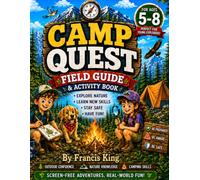 Camp Quest Field Guide And Activity Book: A Screen-Free Camping Activity Book for Kids Ages 5-8: Outdoor Safety, Nature Learning, Scavenger Hunts, ... Explorer Badges, and Family Camping Fun