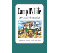 Camp RV Life Crossword Puzzles: Camp RV Life | Puzzles for Seniors, Adults & Teens | Camping, RV life & Wildlife | 6x9 inches, 120 pages | 50+ Puzzles | Easy to Read Print