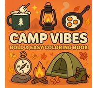 Camp Vibes Bold and Easy Coloring Book: Campfire Glow, Swinging Slow, Lantern Lights and Starry Nights - A Cozy Wilderness Coloring Escape (Adventure Series: Cute, Bold and Easy)
