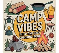 Camp Vibes Coloring Book: Bold and Easy fun nature activities design for seniors, adults Featuring Tents, Campfires, Forest animal