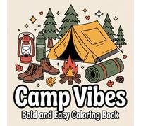 Camp Vibes Coloring Book: Bold and Easy nature activities design for adults, seniors Featuring Tents, Campfires with Relaxation and Stress Relief