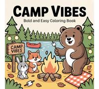 Camp Vibes Coloring Book: Bold and Easy Outdoor Design for Adults Featuring Campfire, Tend, Map, Compass with Relaxation and Stress Relief