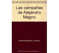 CAMPA?AS DE ALEJANDRO MAGNO,LAS (SIN COLECCION)