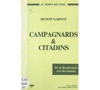 Campagnards Et Citadins Au Temps Des Rois De La Renaissance À La Révol