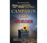Campaign for Murder: The Sisters, Texas Mystery Series Book 20