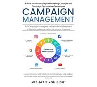 Campaign Management for Campaign Managers and Middle Management in Digital Marketing, Advertising and Branding