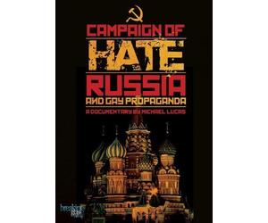 Campaign of Hate: Russia and Gay Propaganda by Breaking Glass Pictures, QC Cinema by Scott Stern Michael Lucas