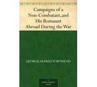 Campaigns of a Non-Combatant, and His Romaunt Abroad During the War