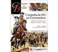 Campaña de 1811 en Extremadura: Olivenza, Campomayor, Badajoz, La Albuera, Usagre: 145 (GUERREROS Y BATALLAS)
