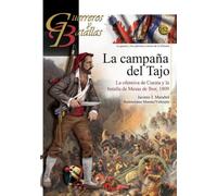 CAMPAÑA DEL TAJO, LA: La ofensiva de Cuesta y la batalla de Mesas de Ibor, 1809: 152 (GUERREROS Y BATALLAS)