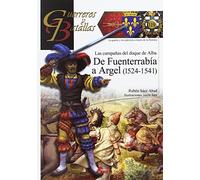 Campañas del duque de Alba. De Fuenterrabía a Argel (1524-1541) (Guerreros y Batallas)