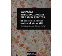 CAMPAÑAS INSTITUCIONALES EN SALUD PÚBLICA: EL CASO DE LA VACUNA CONTRA EL VIRUS VPH (FONDO)