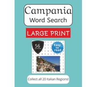 Campania Word Search Puzzle Book - Large Print: Large Print Word Search about Campania, Italy | Places, Food, Traditions and Memories | 8.5x11 inches ... Spa, Fre, Ger. (Italian Regions Word Search)