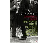 Campbell Bunk: The Worst Street in North London Between the Wars