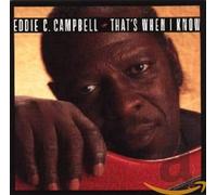 Campbell,Eddie C. - That S When I Know
