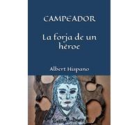 Campeador La forja de un héroe