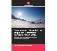 Campeonato Mundial de Esqui em Garmisch-Partenkirchen 2011: Análise ex ante dos impactos ecológicos e socioeconómicos na região