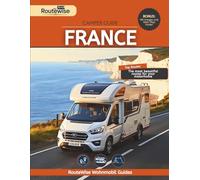 Camper Guide FRANCE: 19 Scenic Routes with Ready-Made Itineraries, Stopovers, Scenic Highlights & Insider Tips for Road Travel Adventures