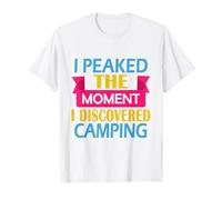 Camper Hiker llegó a su Punto máximo el Momento en Que descubro Acampar Camiseta