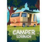 Camper Logbuch für Wohnmobil - Camping Reisetagebuch für Paare: Reisen, Stellplätze, Pro & Contra, Wiederholungsfaktor und eure Erinnerungen mit Hund festhalten