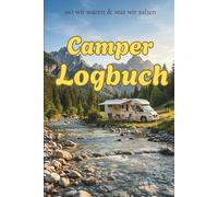 Camper Logbuch & Wohnmobil Reisetagebuch: A5 Journal zum Ankreuzen & Ausfüllen - Das ideale Camper Zubehör Geschenk für Vanlife, Wohnwagen & Stellplatz-Erinnerungen