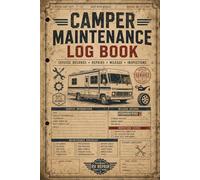 Camper Maintenance Log Book: Service Tracker for Motorhome Repairs, Oil Changes, Inspections & RV Travel Records