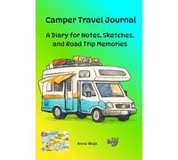 Camper Travel Journal: A Diary for Notes, Sketches, and Road Trip Memories