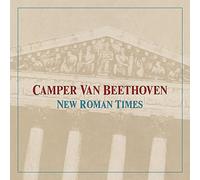 Camper Van Beethoven - New Roman Times