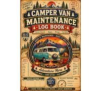 Camper Van Maintenance Log Book: Service Tracker and Repair Journal for Motorhome Owners and Outdoor Travelers