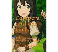 Campers and Cat Girls: A lit-rpg adventure and slice of life story. (System Integration)