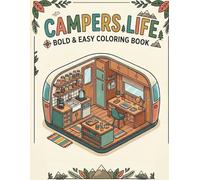 Campers Life: Bold and Easy Coloring Book: Bold and Easy Van, RV, Caravan & Truck Interior Designs for Relaxation and Fun