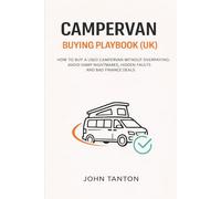 CAMPERVAN BUYING PLAYBOOK (UK): How to Buy a Used Campervan Without Overpaying: Avoid Damp Nightmares, Hidden Faults and Bad Finance Deals