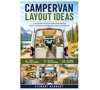 Campervan Layout Ideas: A Complete Practical Guide to Designing Smart, Functional and Beautiful Van Living Spaces: 79 (Essential Guides to Crafts and ... and Essential Skills for Everyday Makers)