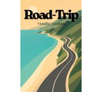 Campervan & Motorhome Road Trip Log Book: Guided Travel Journal to Record Your Adventures: Itinerary, Campsite Pitches, Vehicle Maintenance Checklist & Memories (UK & Europe)