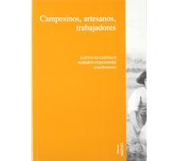 Campesinos, artesanos y trabajadores, Vol. II: Actas del IV Congreso de Historia Social de España. Lleida, 12-15 de diciembre de 2000