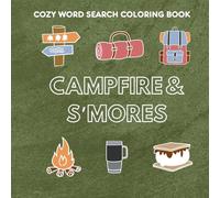 Campfire and Smores Cozy Word Search Coloring Book: 50+ Puzzles for Outdoor Lovers, Teens & Adults | Travel-Friendly Great Gift for Vacations, Holidays, Road Trips, Party Favors