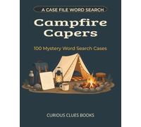 Campfire Capers: 100 Mystery Word Search Cases (Case File Word Searches)