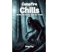 Campfire Chills: Myths and Scares from the Trails
