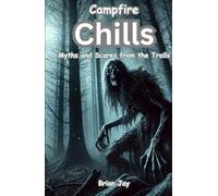 Campfire Chills: Myths and Scares from the Trails