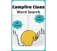 Campfire Clues: A Camping Word Search: 50+ Puzzles and 400+ Words Featuring Tents, Hiking, Fishing, and the Great Outdoors | Fun Brain Games for the Outdoor Enthusiasts