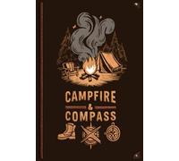 Campfire & Compass - A Journal for Outdoor Adventures, Reflections & Wanderlust
