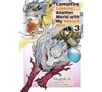 CAMPFIRE COOKING IN ANOTHER WORLD 03: 3 (Campfire Cooking in Another World With My Absurd Skill, Manga, 3)