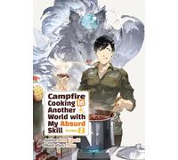 CAMPFIRE COOKING IN ANOTHER WORLD OMNIBUS NOVEL 02 (Campfire Cooking in Another World With My Absurd Skill Omnibus, Light Novel, 2)