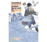 Campfire Cooking in Another World With My Absurd Skill: Omnibus 4 (Light Novel): Volume 4